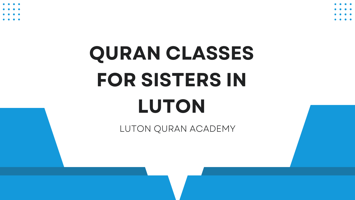 Quran Classes for Sisters in Luton: Private, Qualified, One-to-One